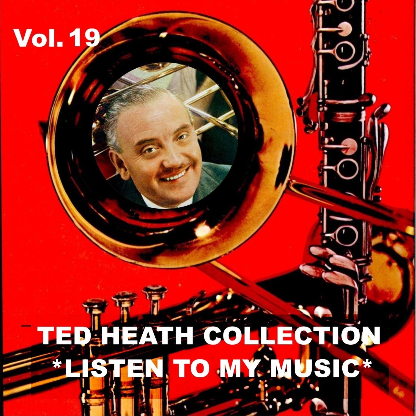 Ted Heath Collection, Vol. 19: Listen To My Music