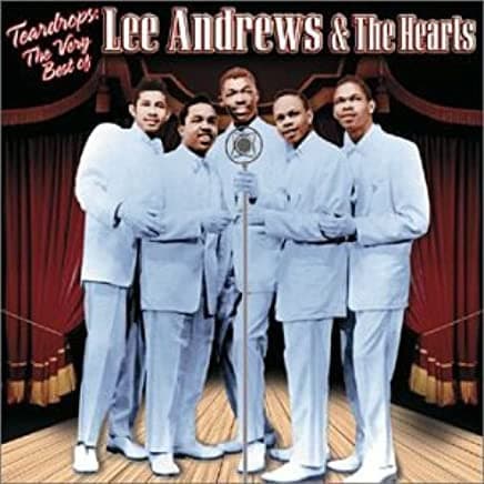 Album cover art for Teardrops: The Very Best of Lee Andrews & the Hearts