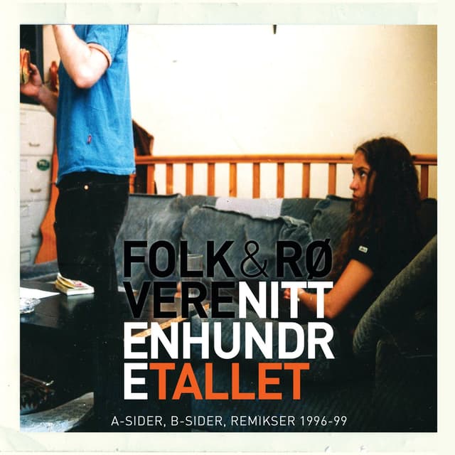 Album cover art for Nittenhundretallet (a-Sider, B-Sider Og Remikser 1996-1999)