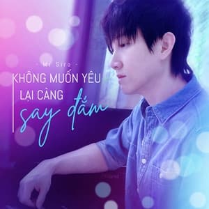 Album cover art for Không Muốn Yêu Lại Càng Say Đắm
