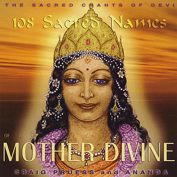 Album cover art for 108 Sacred Names Of Mother Divine - Sacred Chants Of Devi