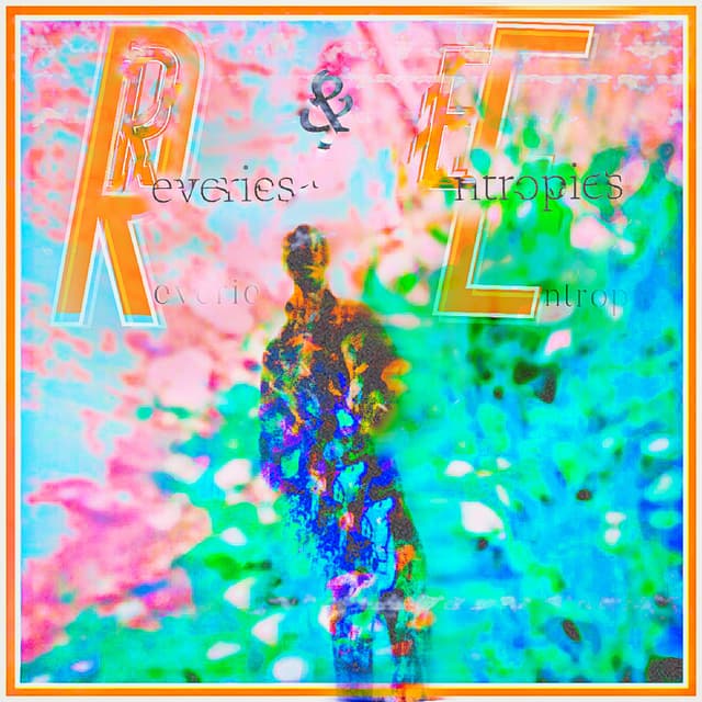 Album cover art for Reveries & Entropies