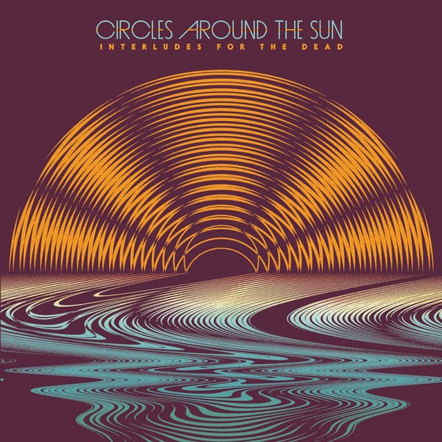 Album cover art for Circles Around the Sun - Interludes for the Dead