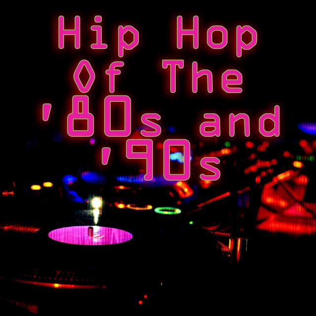 Album cover art for Hip Hop Of The '80s & '90s (re-Recorded / Remastered Versions)