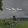 Wala Na'y Lain