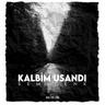 Kalbim Usandı (Kalbim Usandi)