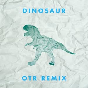 Album cover art for Dinosaur (OTR remix)