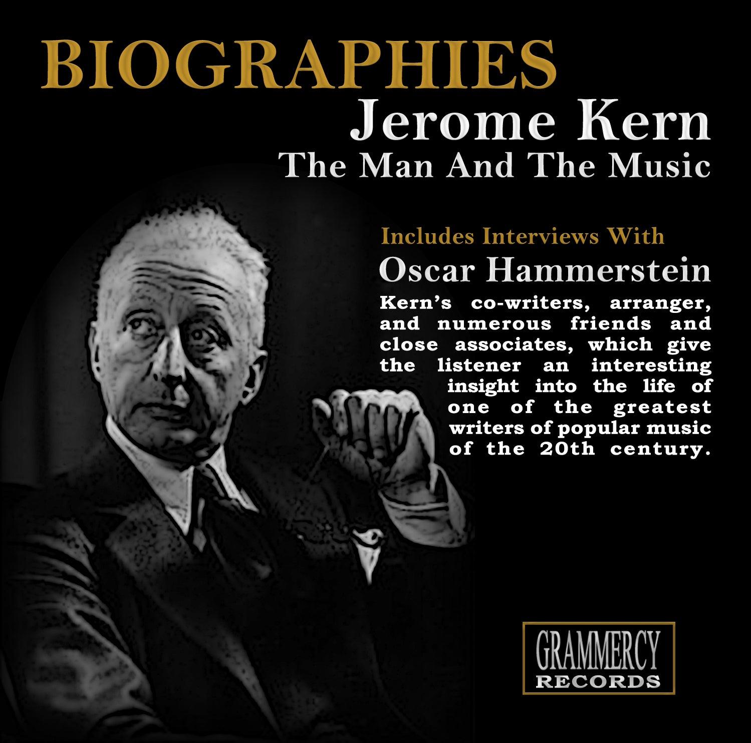 Biographies: Jerome Kern The Man And The Music