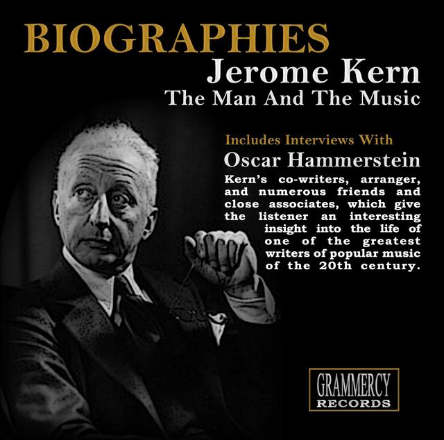 Album cover art for Biographies: Jerome Kern The Man And The Music