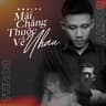 Mãi Chẳng Thuộc Về Nhau (Mai Chang Thuoc Ve Nhau)
