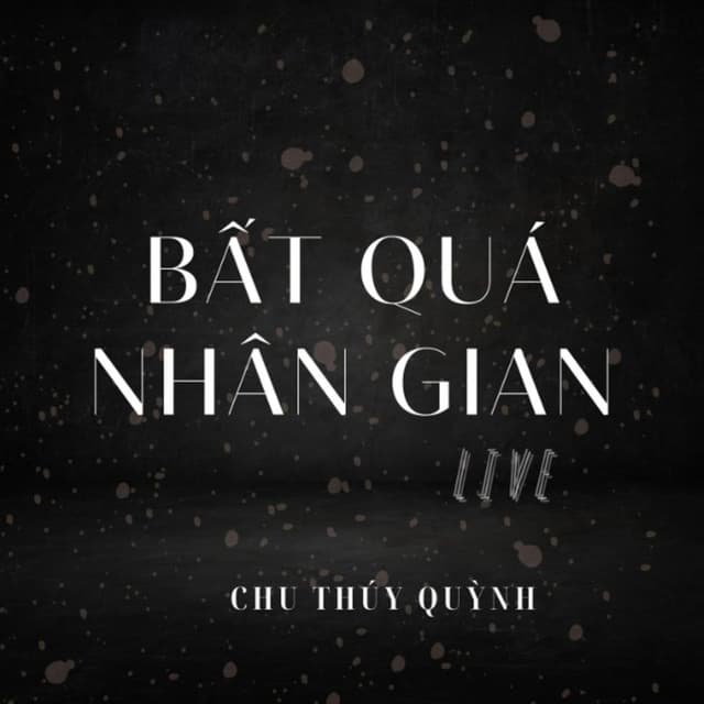 Album cover art for Bất Quá Nhân Gian (Live)
