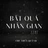 Bất Quá Nhân Gian