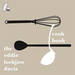 The Eddie "lockjaw" Davis Cookbook