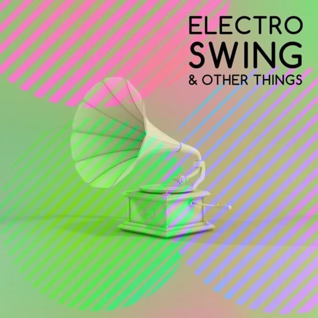Album cover art for Electro Swing & Other Things