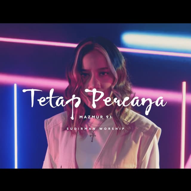 Album cover art for Tetap Percaya (Mazmur 91)