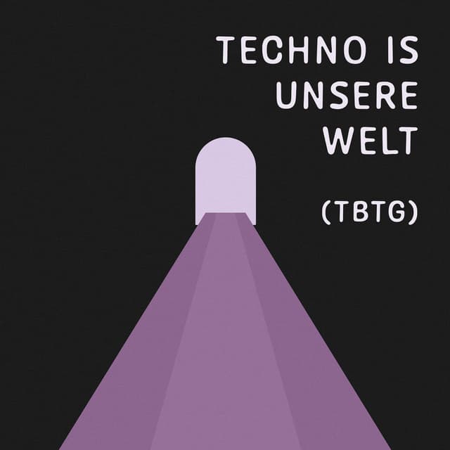 Album cover art for Techno ist unsere Welt (TBTG)