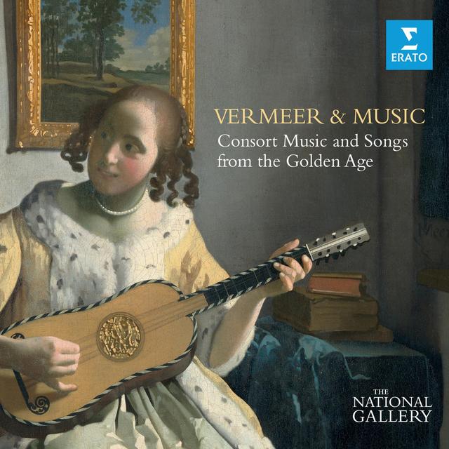 Album cover art for Vermeer And Music - Consort Music And Songs From The Golden Age (national Gallery Collection)