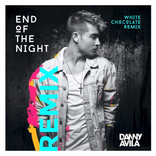 Album cover art for End Of The Night (White Chocolate Extended Remix)