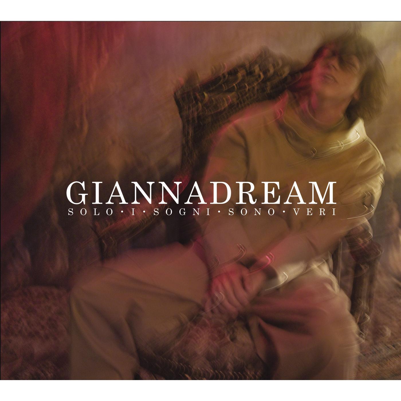Giannadream - Solo i sogni sono veri