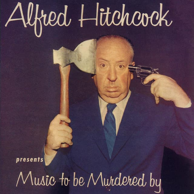 Album cover art for Alfred Hitchcock Presents Music To Be Murdered By