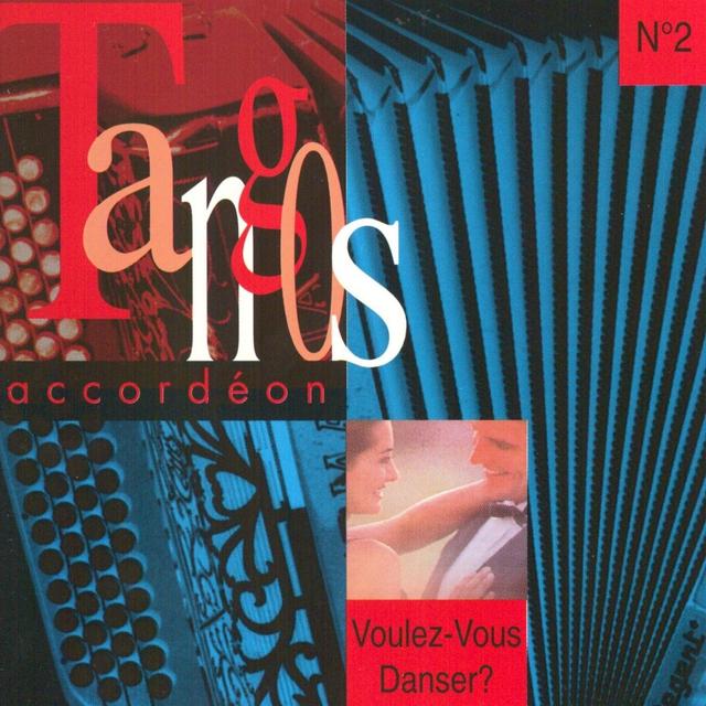 Album cover art for Tangos Accordéon: Voulez-Vous Dansez? Vol. 2