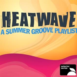 Album cover art for Heat Wave: A Summer Groove Playlist