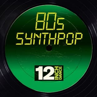 Album cover art for 12 Inch Dance: 80s Synthpop