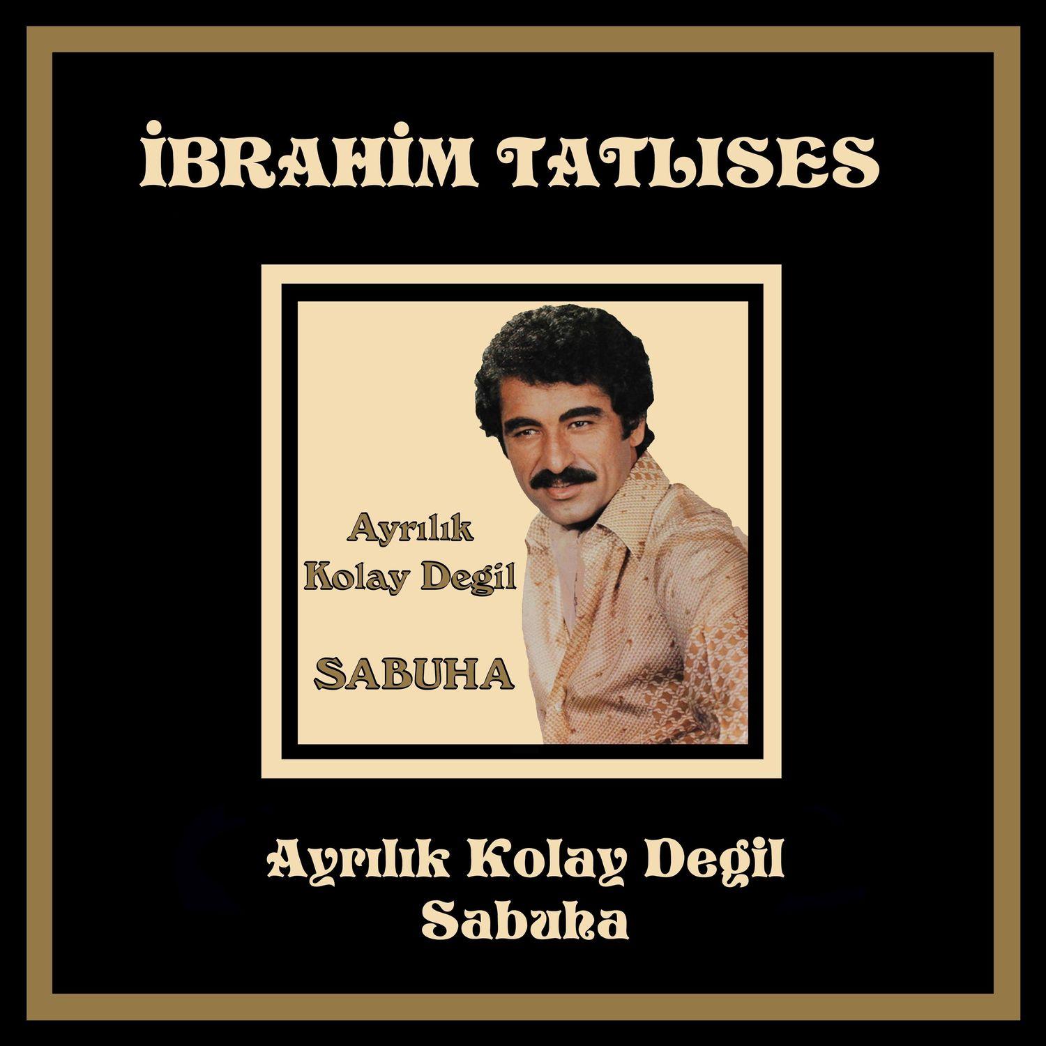 Ayrılık Kolay Değil/Sabuha