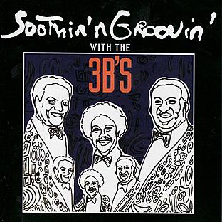 Soothin' N Groovin' with the 3B's