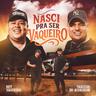 Nasci Pra Ser Vaqueiro