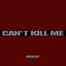 Can't Kill Me