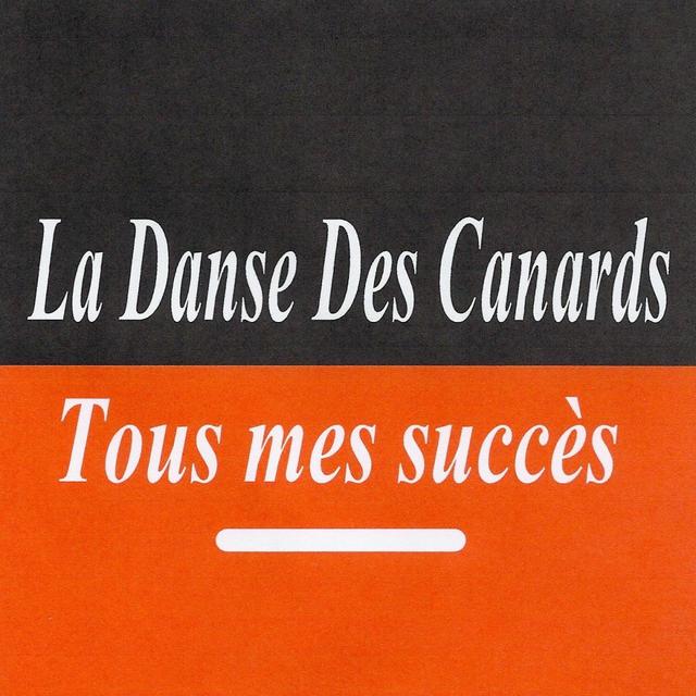 Album cover art for La Danse Des Canards - Tous Mes Succès