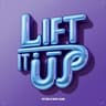 LIFT IT UP