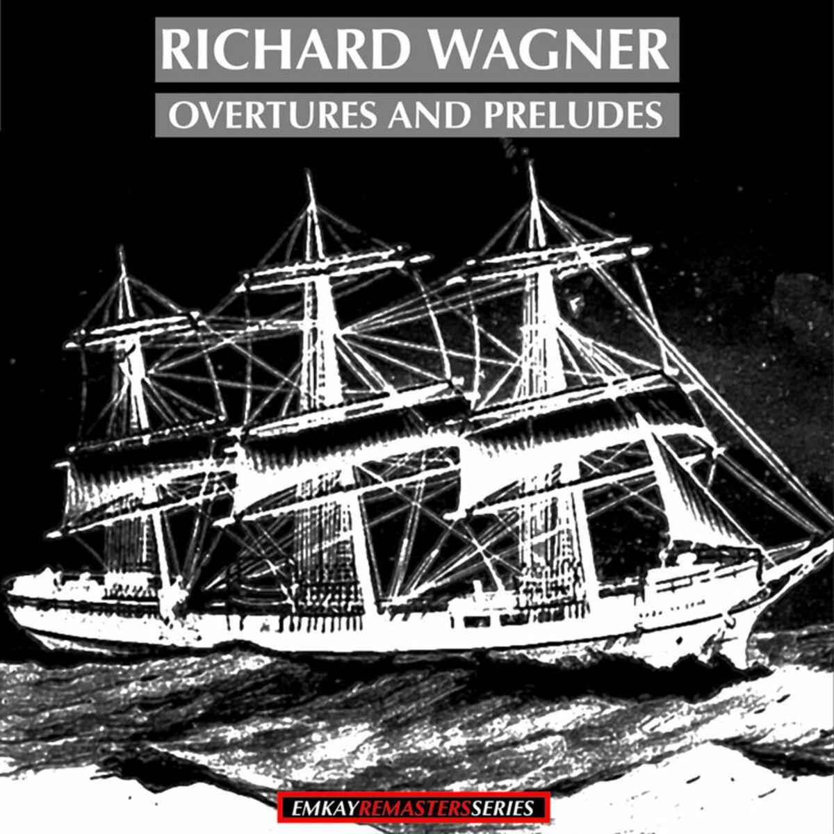 Richard Wagner: Overtures And Preludes (remastered)