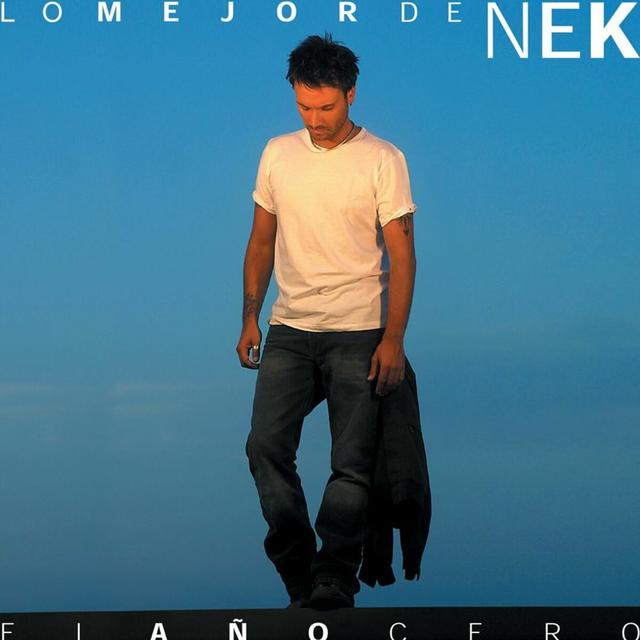 Album cover art for Lo Mejor de Nek: El Año Cero