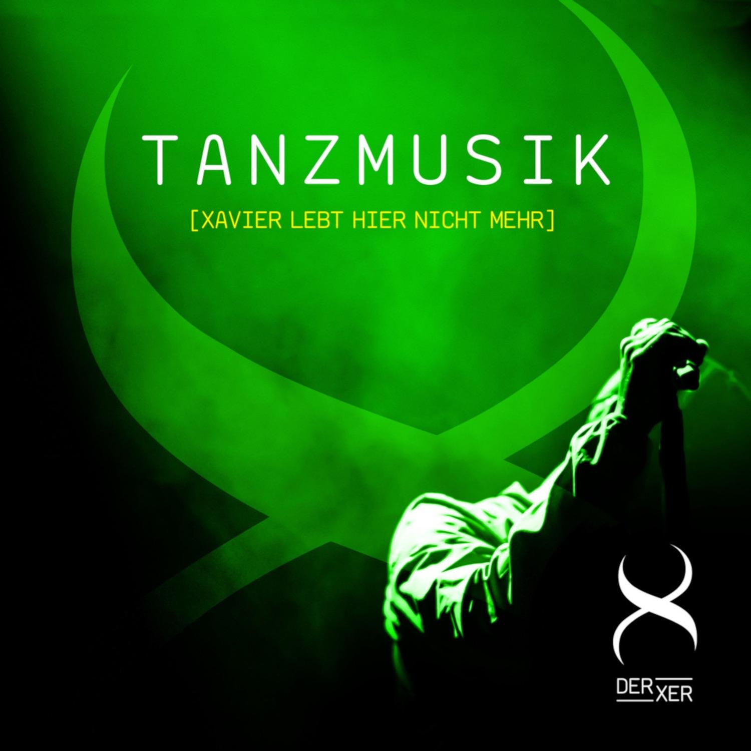 Tanzmusik [Xavier Lebt Hier Nicht Mehr]