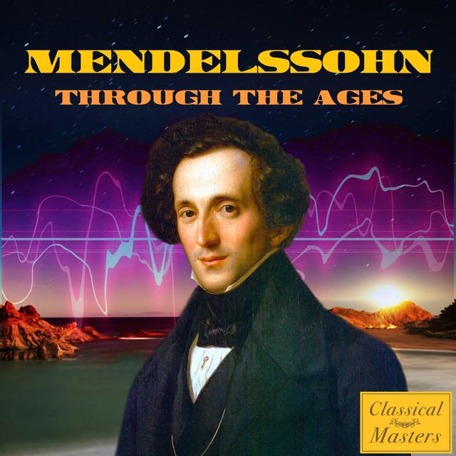 Album cover art for Mendelssohn Through The Ages