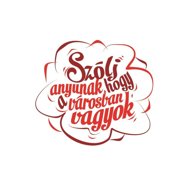 Album cover art for Szólj anyunak, hogy a városban vagyok!