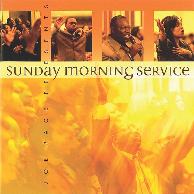 Album cover art for Joe Pace Presents : Sunday Morning Service