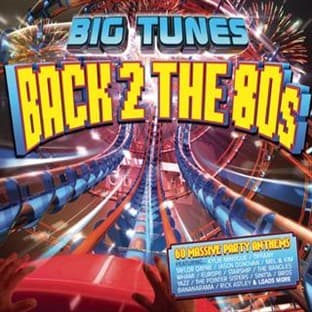 Album cover art for Big Tunes - Back 2 The 80s