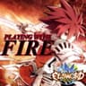 Playing with Fire