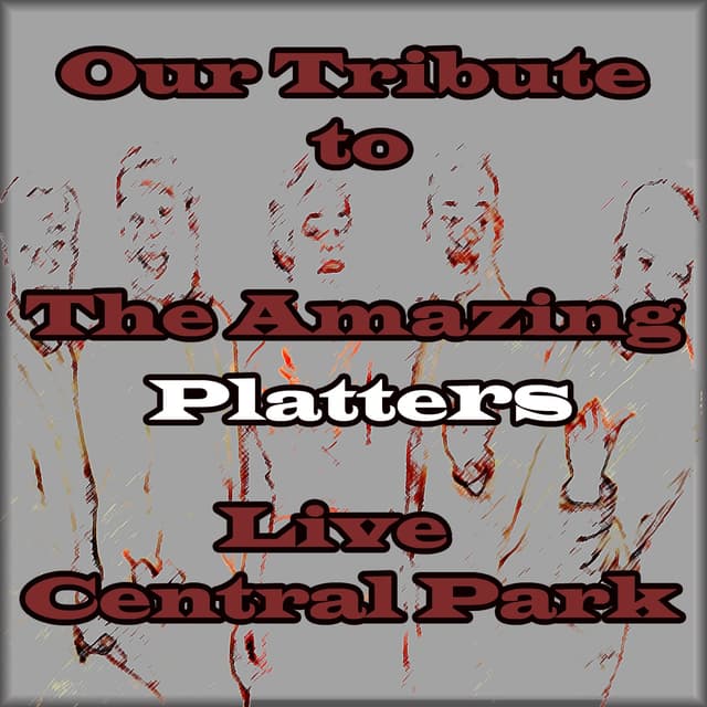 Album cover art for Tribute To The Amazing Platters Live At Central Park
