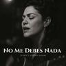 No Me Debes Nada
