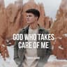 God Who Takes Care Of Me