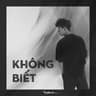 Không biết (Khong biet)