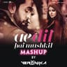 Ae Dil Hai Mushkil Mashup