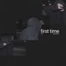 FIRST TIME
