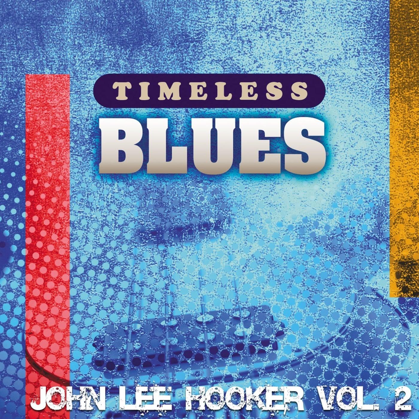 Timeless Blues: John Lee Hooker, Vol. 2