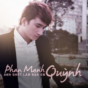 Album cover art for Anh Ghét Làm Bạn Em