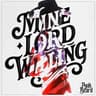 Mine, Lord Willing